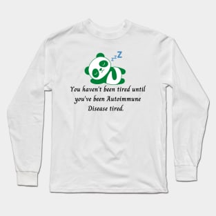 You haven’t been tired until you’ve been Autoimmune Disease tired. (Dark Green Panda) Long Sleeve T-Shirt